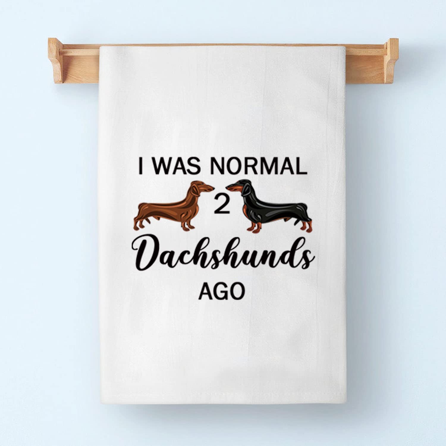 PLITI Dachshund Kitchen Towels Dachshund Owner Gift i Was Normal 2 Dachshunds Ago Dachshund Lover Gift Wiener Dog Mom Gift (two dachshunds TWU)