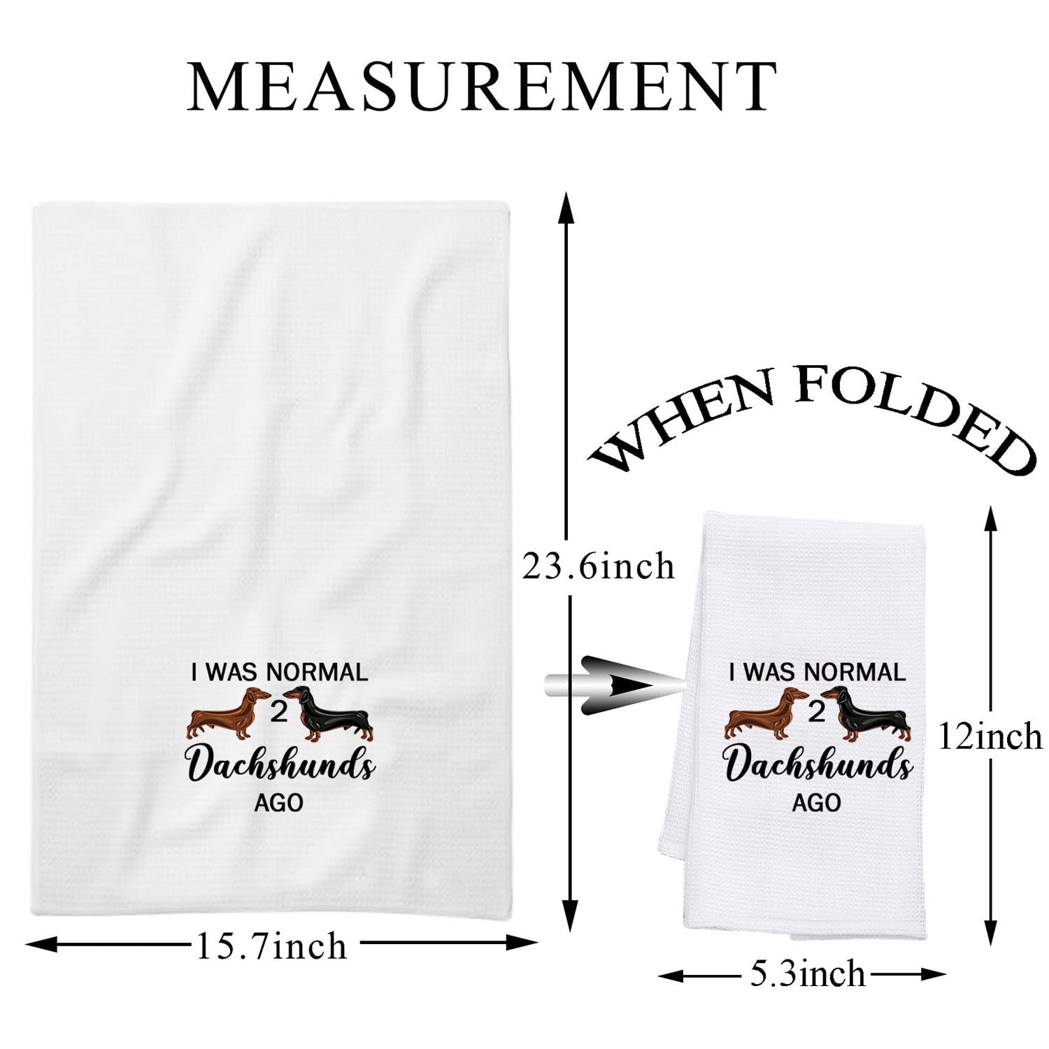 PLITI Dachshund Kitchen Towels Dachshund Owner Gift i Was Normal 2 Dachshunds Ago Dachshund Lover Gift Wiener Dog Mom Gift (two dachshunds TWU)
