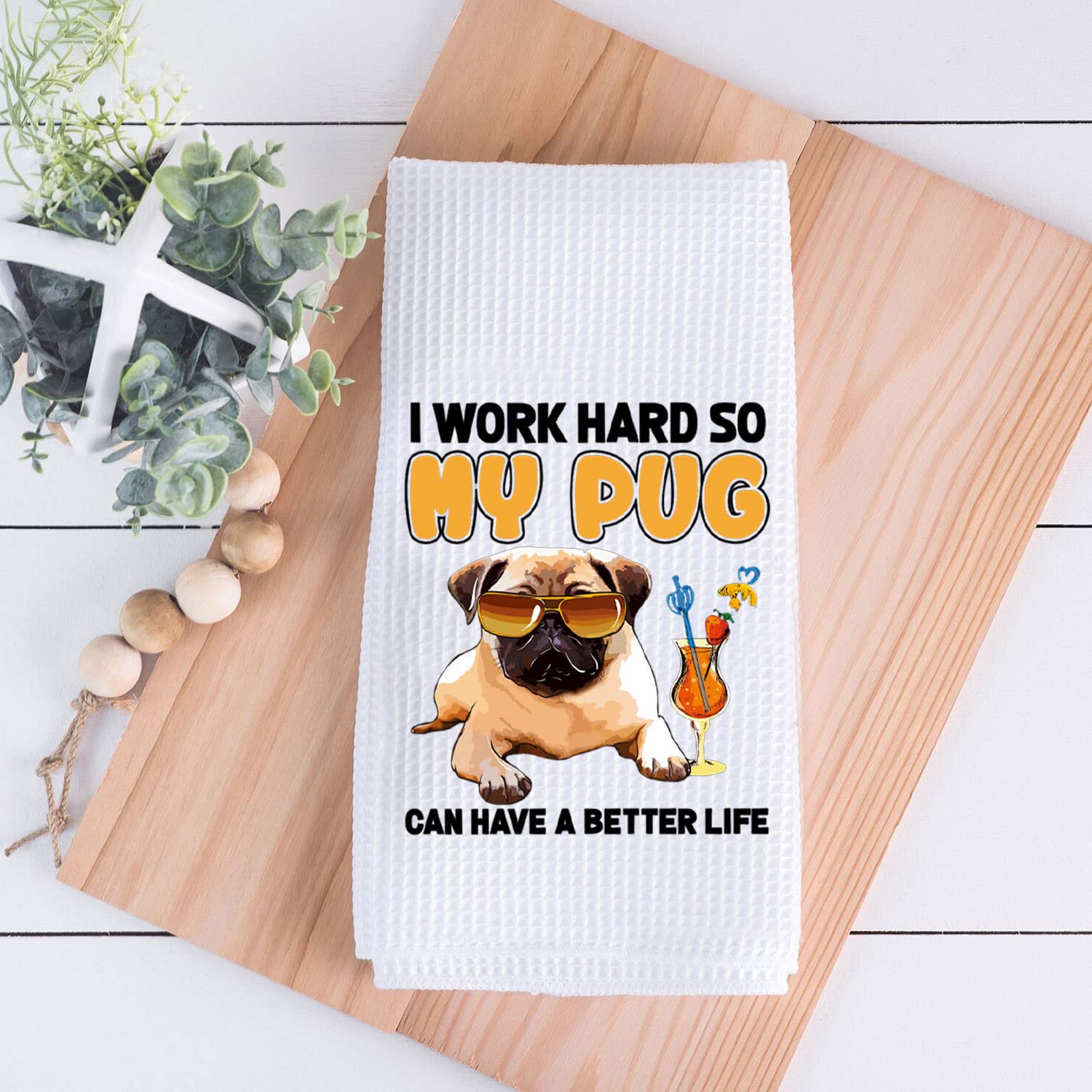 PLITI Pug Kitchen Towel Pug Dog Lover Gift Crazy Pug Lady Gift I Work Hard So My Pug Can Have A Better Life Dish Towel(My Pug TWU)