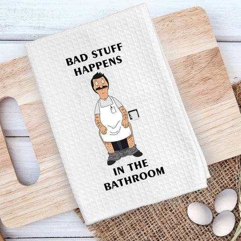 BAUNA Bob Belcher Kitchen Towel Bob's Burgers Dishes Towel Bad Stuff Happens in the Bathroom Hand Towel (Bathroom Towel)