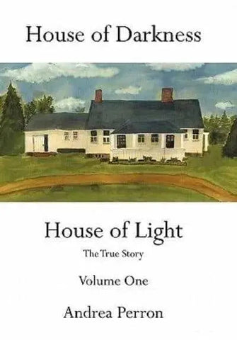 House of Darkness House of Light by Andrea Perron